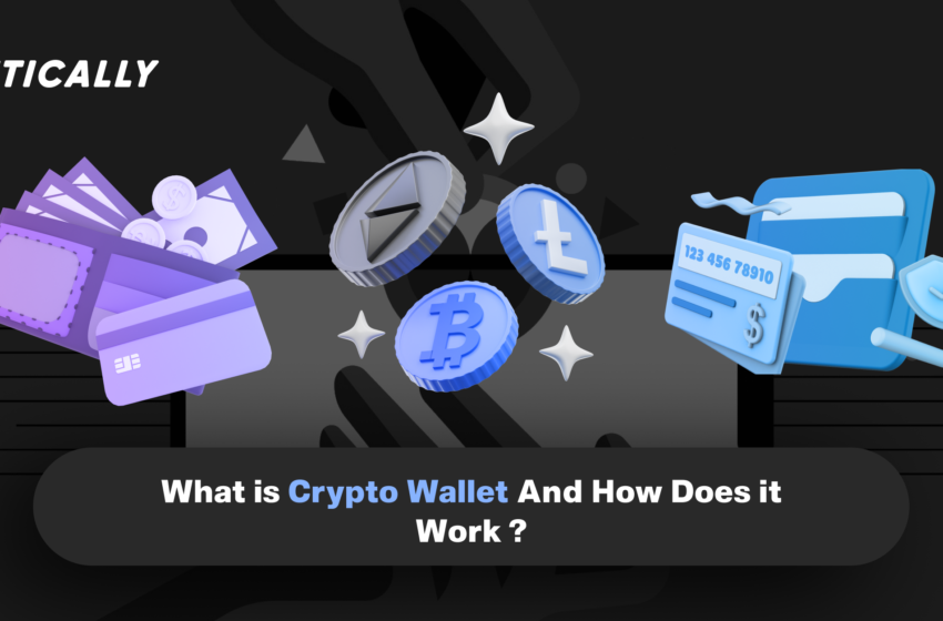  What is Crypto Wallet And How Does it Work?