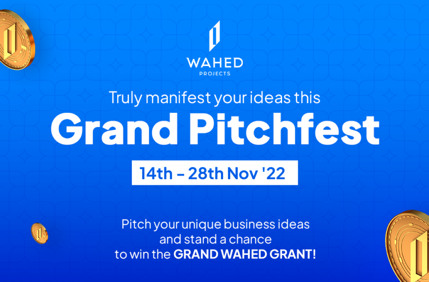  The Grand WAHED PitchFest – Pitch Your Idea and Win 25,000 USDT – Press release Bitcoin News