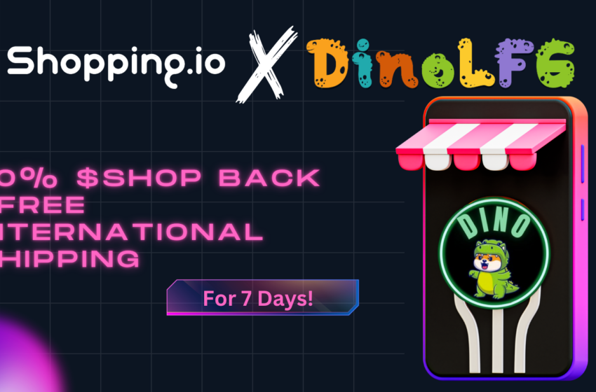  Shopping․io Integrates DINO LFG Enabling $DINO for E-Commerce Shopping – Press release Bitcoin News