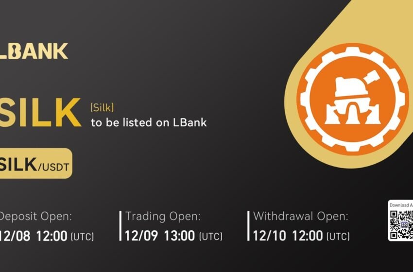  SILK Is Now Available for Trading on LBank Exchange – Press release Bitcoin News