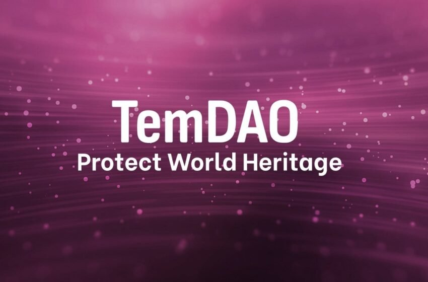  TemDAO World Heritage Project Helps the Cultural Sector through Democracy-Fueled Donations – Press release Bitcoin News