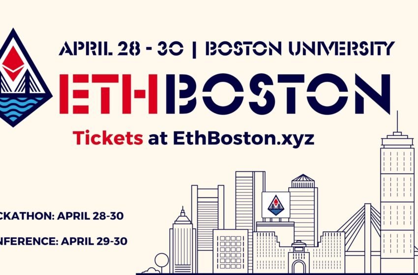  ETH Boston Conference and Hackathon Returns April 28-30 at Boston University – Press release Bitcoin News