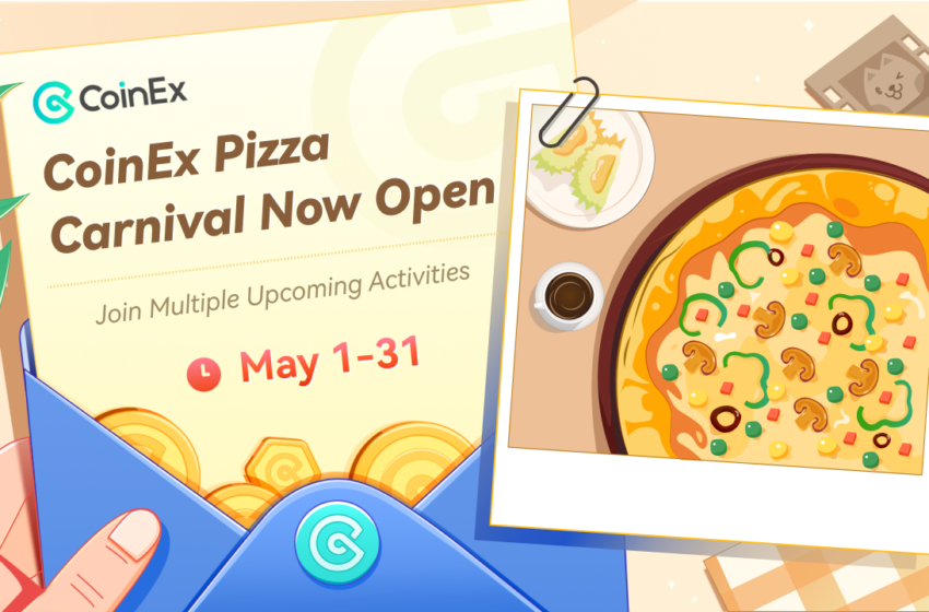  Join the CoinEx Pizza Month for Multiple Giveaway Events – Press release Bitcoin News