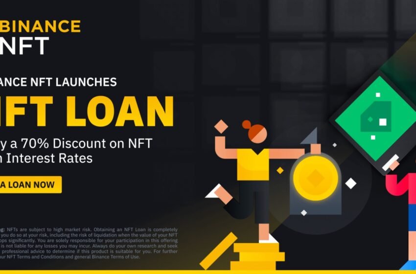  Binance Introduces Innovative NFT Loan Feature