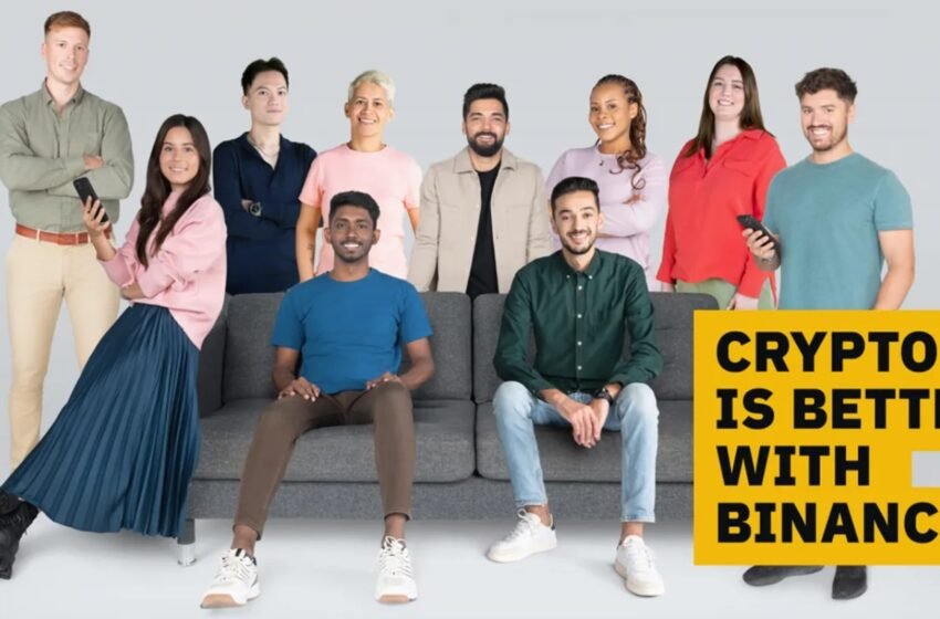  Binance Introduces “Crypto is Better with Binance” Campaign