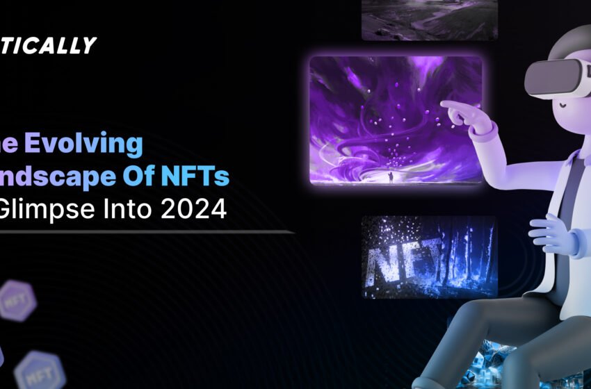  The Evolving Landscape of NFTs: A Glimpse into 2024