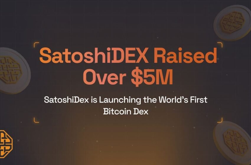  SatoshiDEX Is Launching the World’s First DEX on Bitcoin, Surpassing $5M in Fundraising