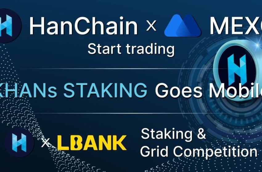  HanChain (HAN) Goes Live on Top 10 Crypto Exchange MEXC