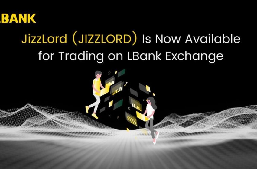  JizzLord (JIZZLORD) Is Now Available for Trading on LBank Exchange