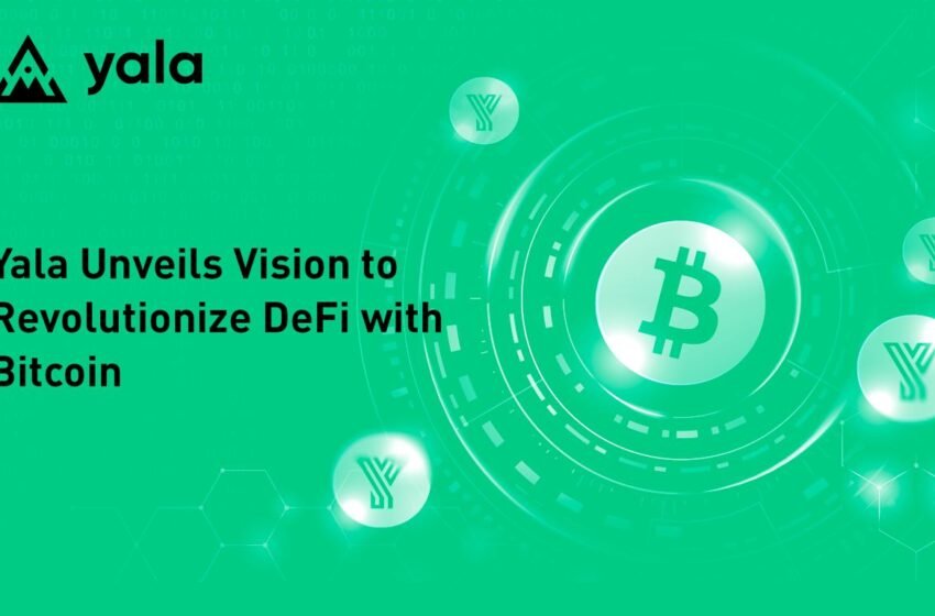  Yala Unveils Vision to Revolutionize DeFi With Bitcoin