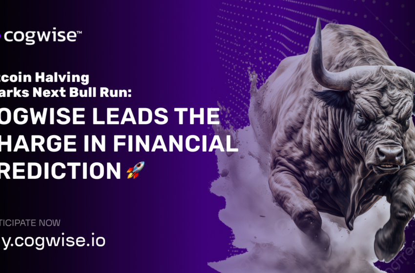  Bitcoin Halving Sparks Next Bull Run: Cogwise Leads the Charge in Financial Prediction