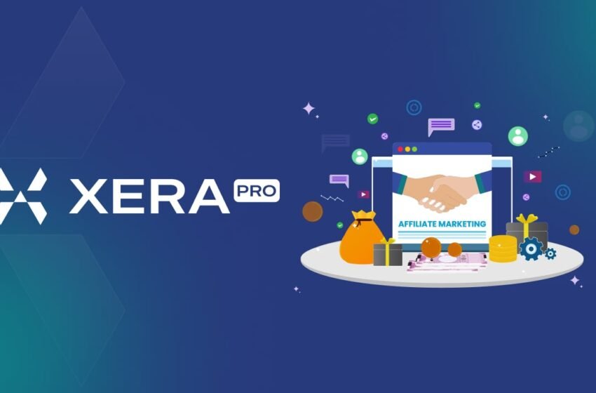  A Step-by-Step Guide to Launching a Thriving Affiliate Marketing Business With XERA Pro