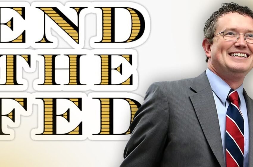  US Lawmaker Introduces Bill to Dismantle Fed’s Board of Governors and Abolish the Central Bank