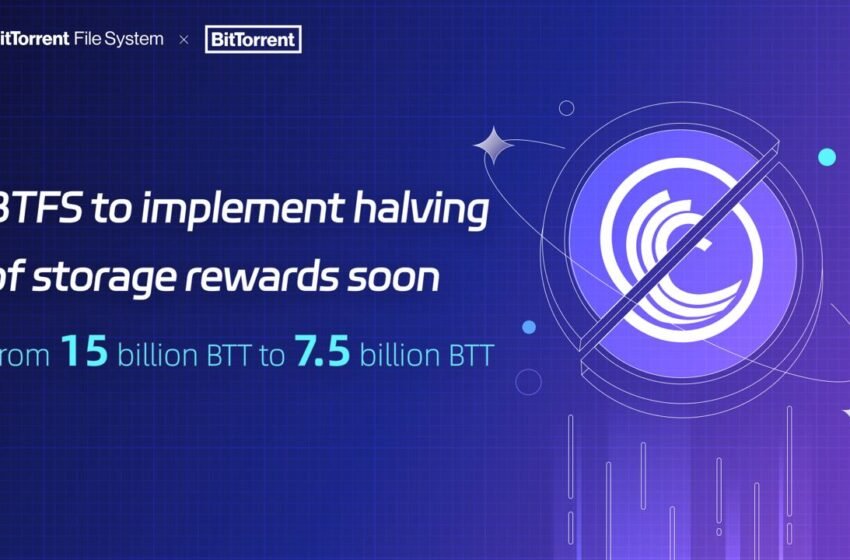  Halving of BTFS Storage Rewards
