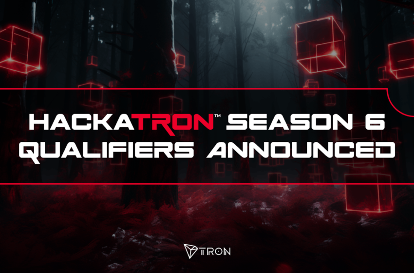  TRON DAO Announces HackaTRON Season 6 Qualifiers