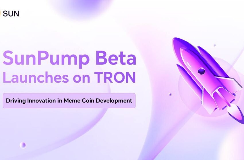  SunPump Beta Launches on TRON, Driving Innovation in Meme Coin Development