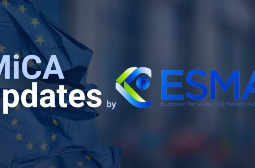  ESMA Issues Guidance on Crypto Firms’ Compliance with MiCA