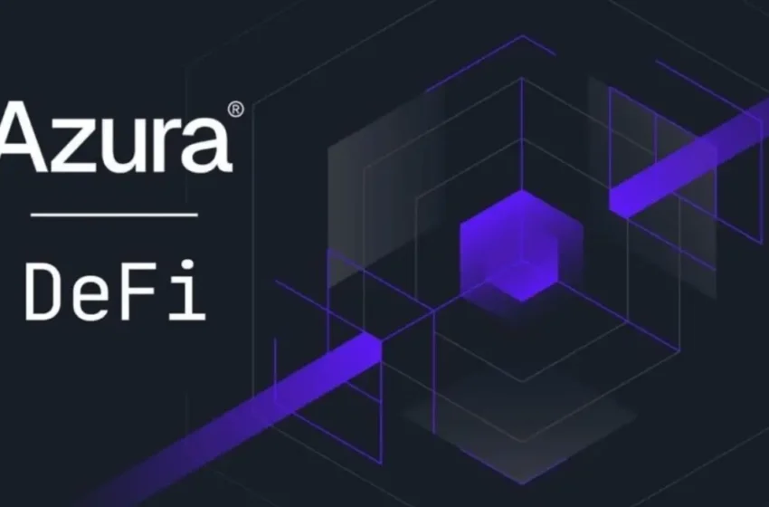  Azura Simplifies DeFi with Launch of All-in-One Platform