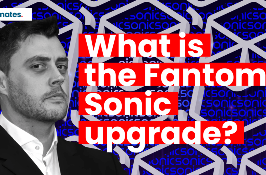  What Is the Fantom Crypto Sonic Upgrade?