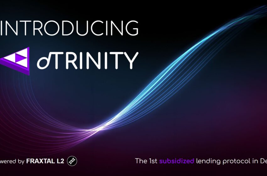  dTRINITY launches subsidized stablecoin lending protocol on Fraxtal L2