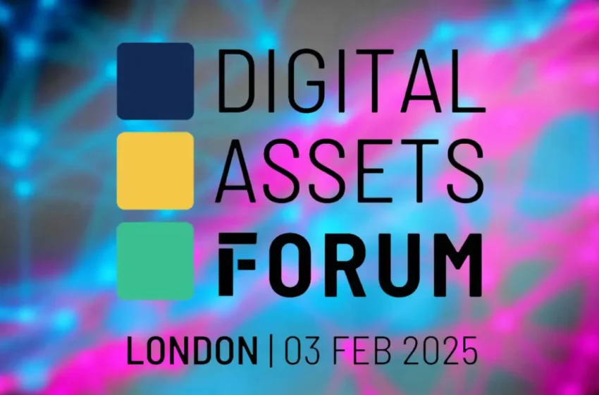  Future of Finance on the Agenda at Digital Assets Forum 2025 in London