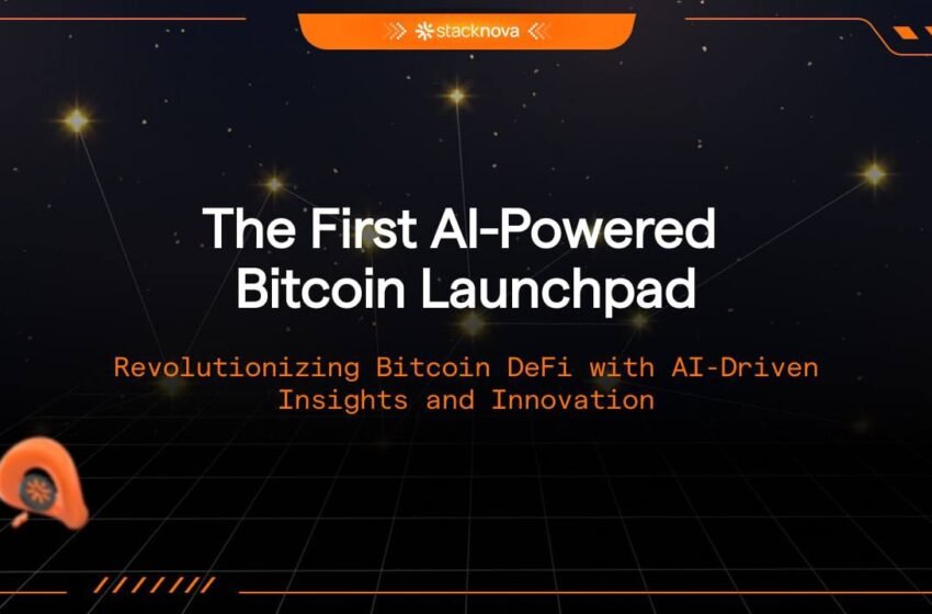  Introducing Stacknova AI – The World’s First AI-Powered Bitcoin Launchpad