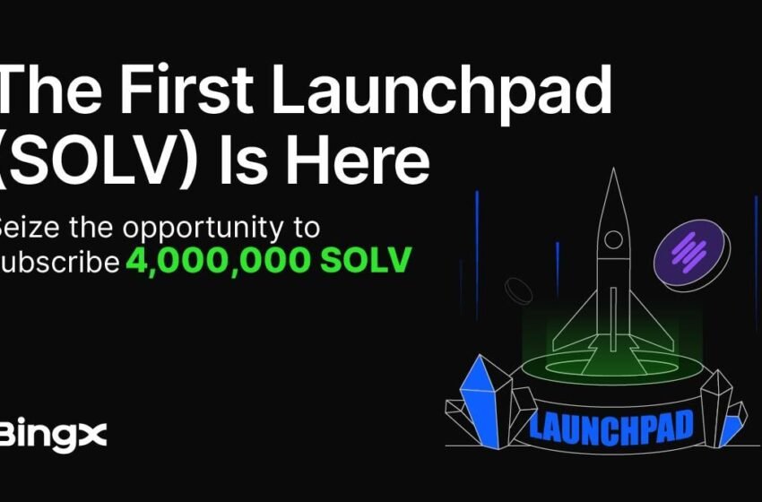  BingX Expands DeFi Access With Exclusive Launchpad for SOLV Token