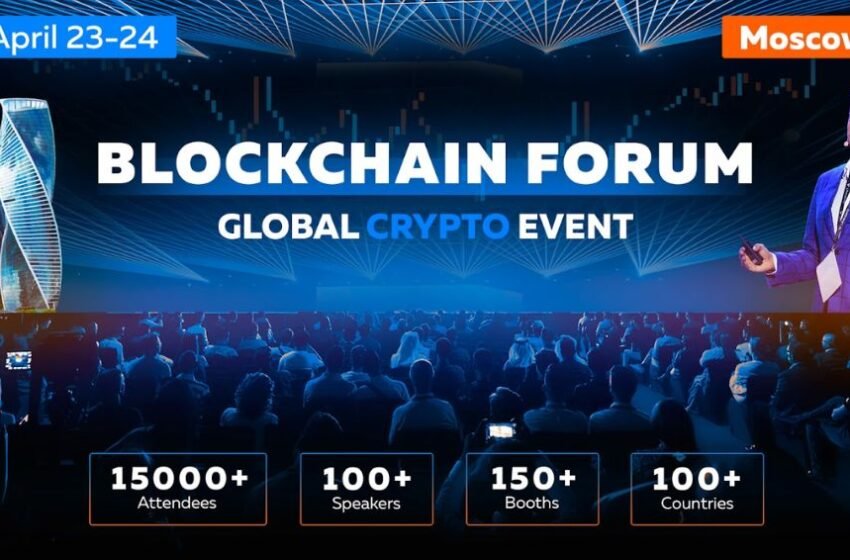  Blockchain Forum 2025: global crypto leaders to meet in Moscow