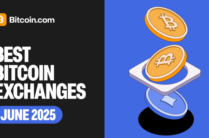  Best Bitcoin Exchanges in June 2025