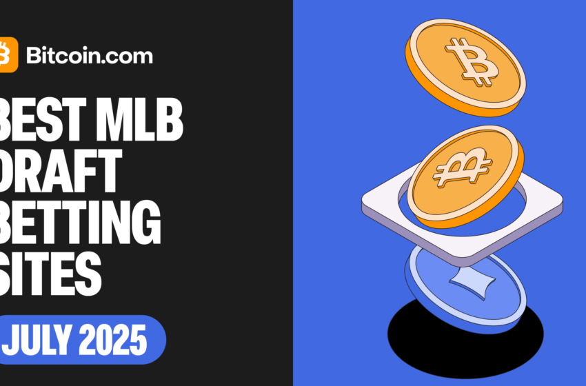  Top Bitcoin & Crypto Sportsbooks for the 2025 MLB Draft