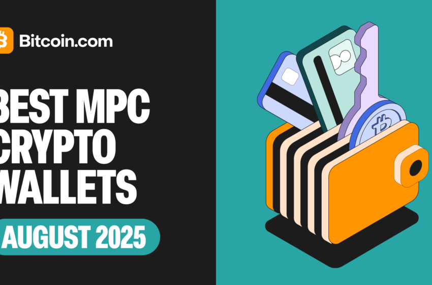 Best MPC Wallets in August 2025: Secure, Smart & Self-Custodial Options Compared