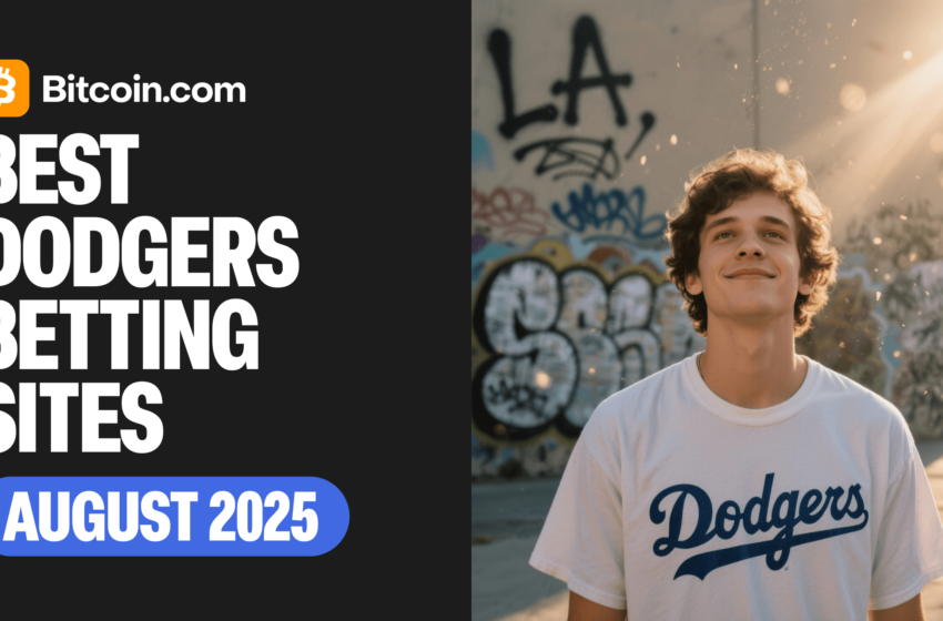  Top Bitcoin Betting Sites for Los Angeles Dodgers Matches [August 2025]