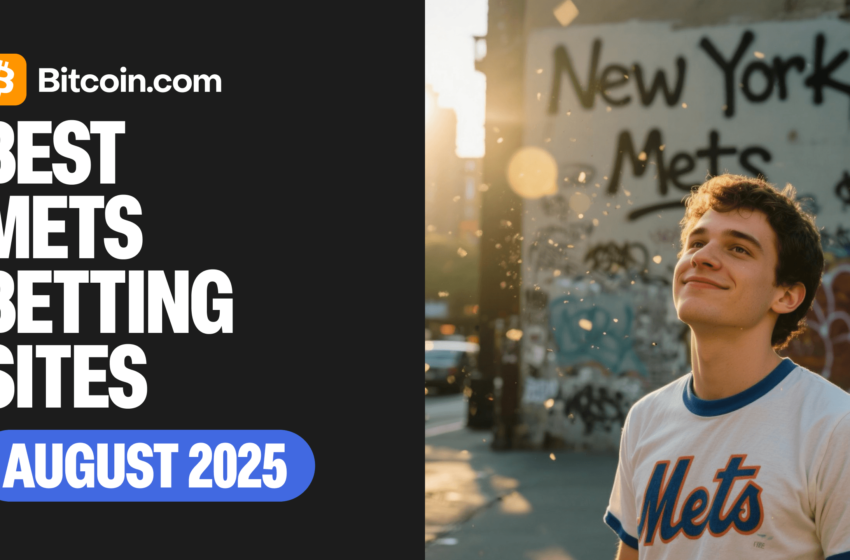  Top Bitcoin Betting Sites for New York Mets Matches [August 2025]