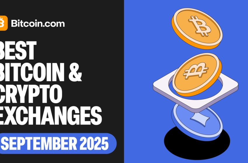  Best Bitcoin & Crypto Exchanges [September 2025] – Updated Rankings