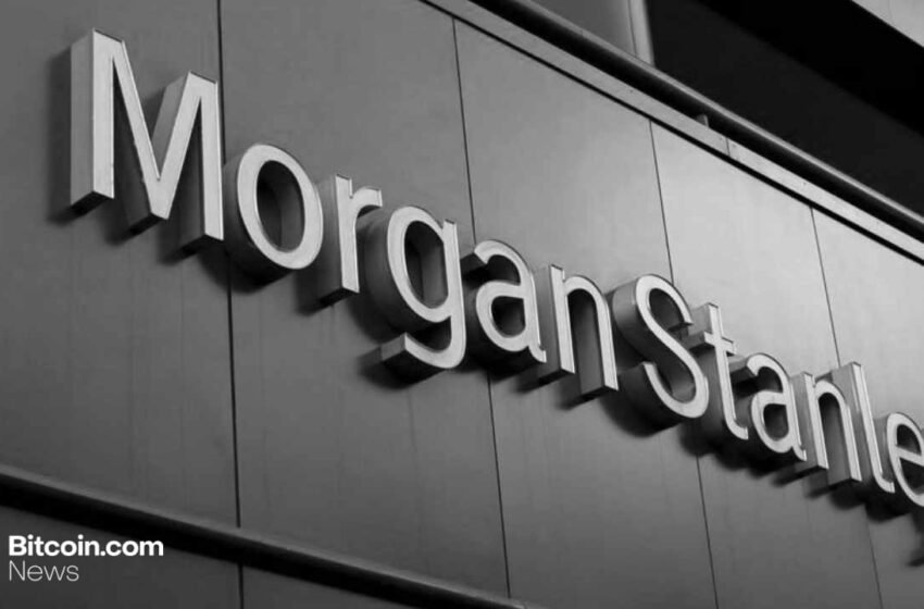  Morgan Stanley Prepares to Open E*Trade Doors to Major Crypto Trading
