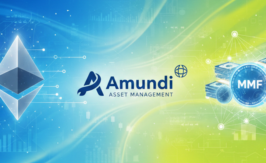  Amundi, Europe’s biggest asset manager, tokenises money market fund on Ethereum