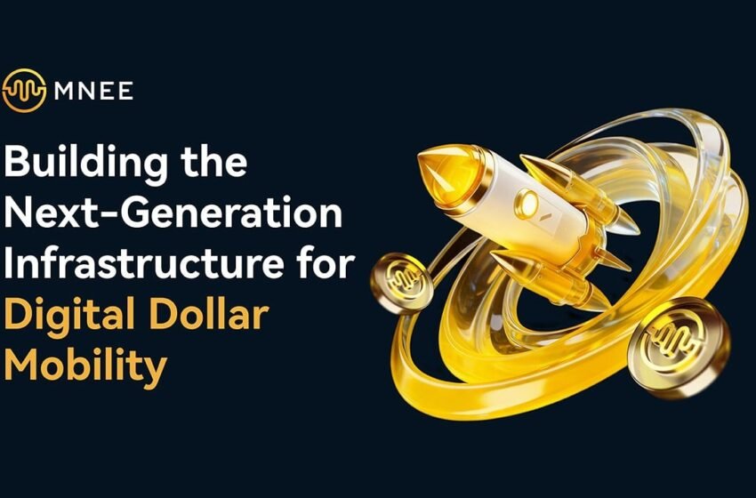  MNEE: Building the Next-Generation Infrastructure for Digital Dollar Mobility