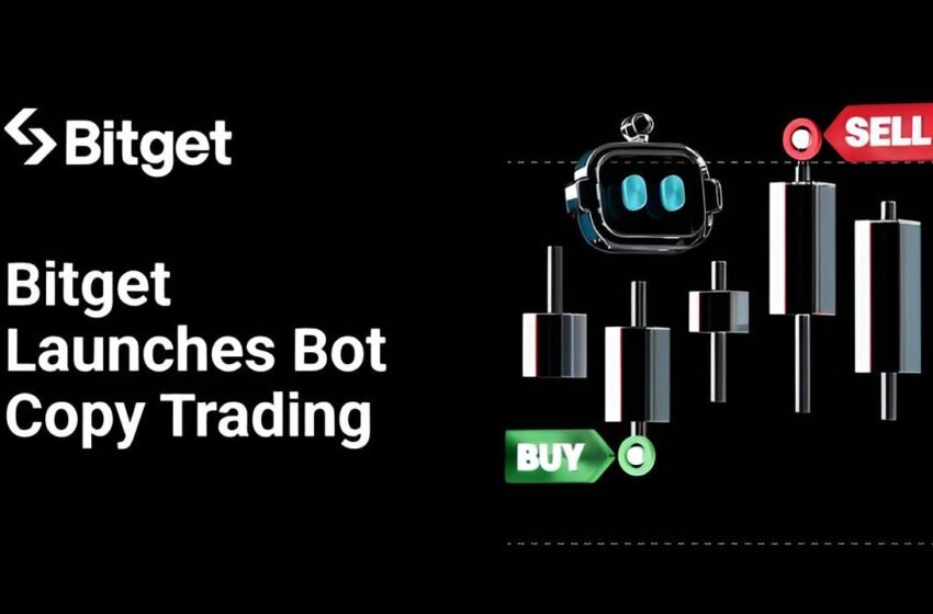  Bitget Launches Bot Copy Trading to Expand Access to Automated Strategies