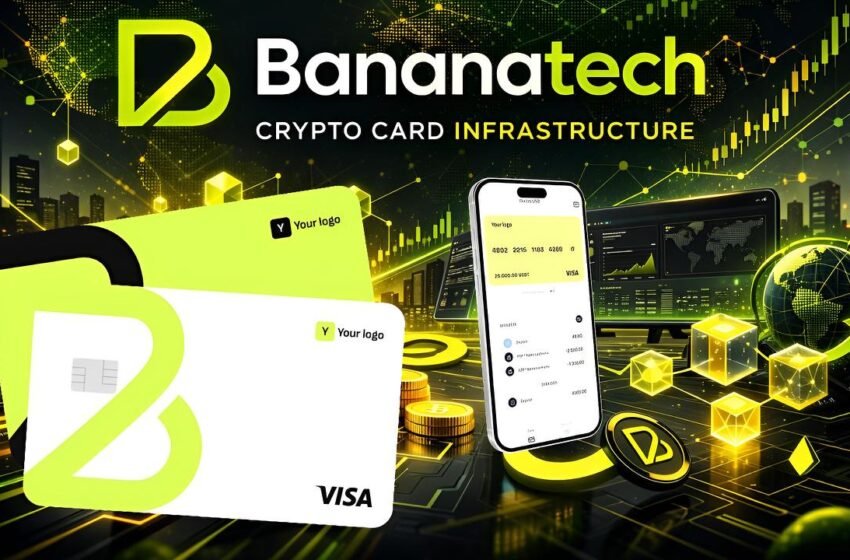  Bananatech Expands Crypto Card Infrastructure to Support Fintech and Web3 Payment Programs