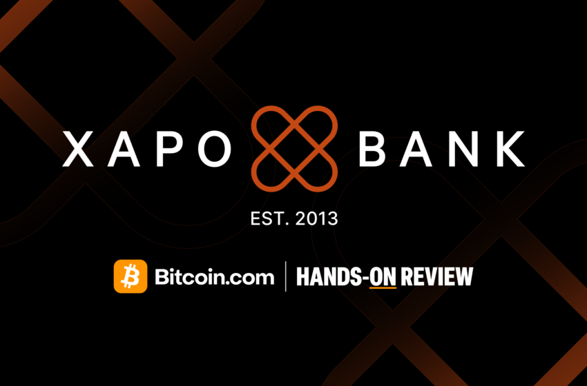  Hands-on Review by Bitcoin.com – Digging Into Xapo Bank’s World