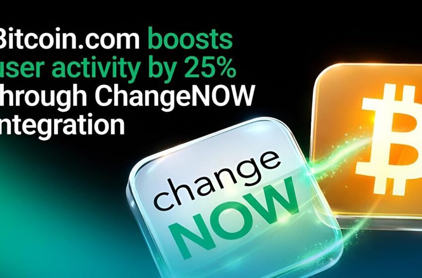  How ChangeNOW’s Crypto Swap API Helped Bitcoin.com Drive a 25% Increase in User Activity – Branded Spotlight Bitcoin News