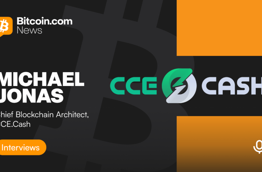  A Deep Dive Into CCE.Cash With Michael Jonas – Interview Bitcoin News