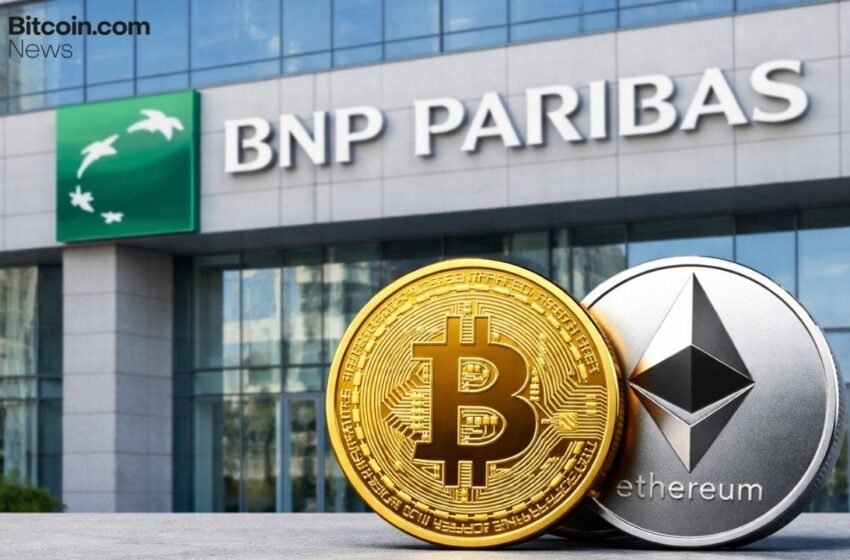 BNP Paribas Opens Access to Bitcoin and Ethereum ETNs for Retail Clients – Finance Bitcoin News