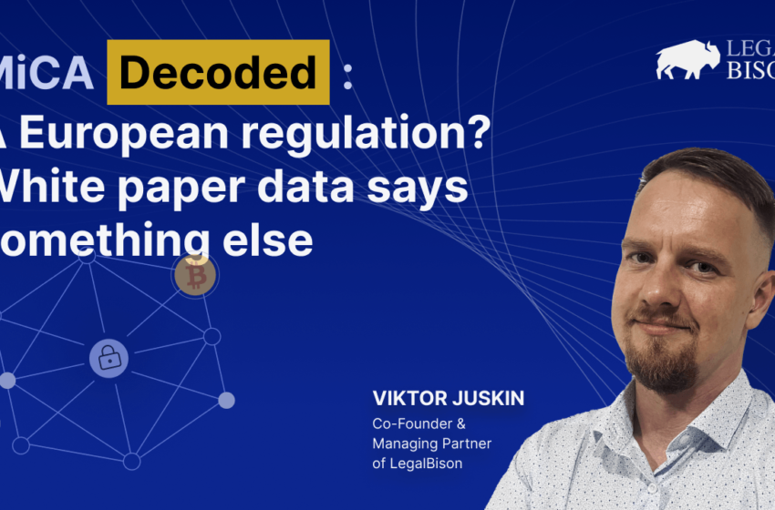  MiCA Decoded: A European Regulation? White Paper Data Says Something Else