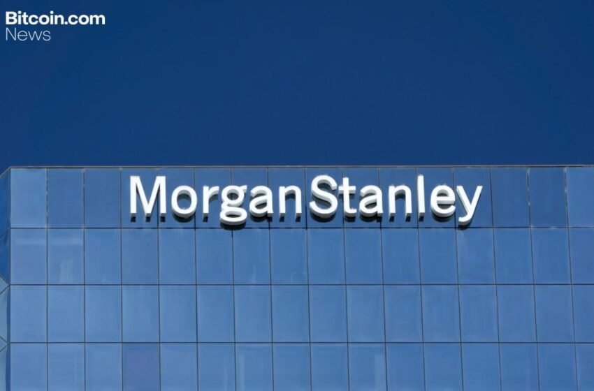  Morgan Stanley Bitcoin ETF Tops $100 Million in Six Days – Crypto News Bitcoin News