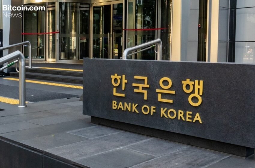  Bank of Korea Pushes Crypto Circuit Breakers to Prevent Sudden Market Breakdowns – Regulation Bitcoin News