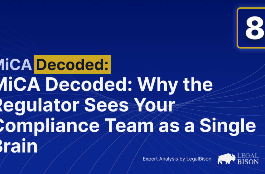  Why the Regulator Sees Your Compliance Team as a Single Brain