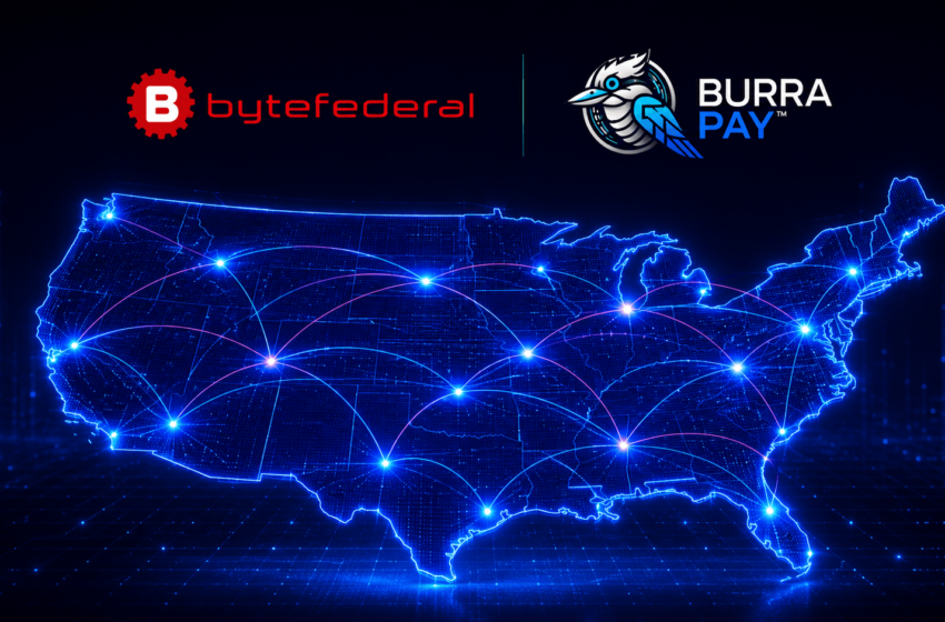  Byte Federal Announces Successful Launch of Custom-Built Integration Supporting BurraPay’s Historic Entry into America’s Regulated Market