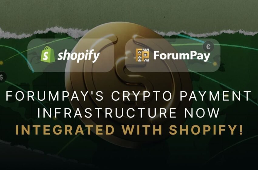  ForumPay Brings Crypto Payments to Shopify Merchants – Bitcoin News