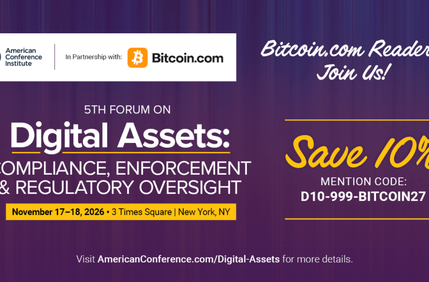  ACI Announces 5th Annual Forum on Digital Assets, Bringing Regulatory, Legal and Compliance Leaders to New York